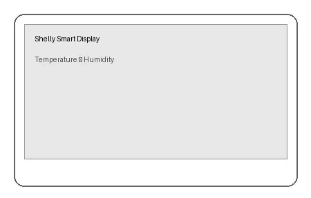 Shelly Smart Display - Monitor Temperature and Humidity